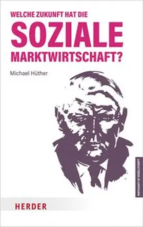 Hüther | Welche Zukunft hat die soziale Marktwirtschaft? | E-Book | www.sack.de