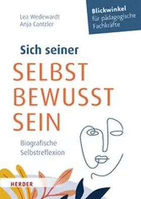 Wedewardt / Cantzler |  Sich seiner selbst bewusst sein | eBook | Sack Fachmedien