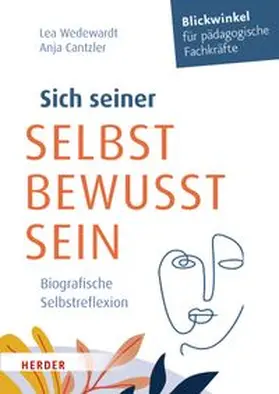 Wedewardt / Cantzler |  Sich seiner selbst bewusst sein | eBook | Sack Fachmedien