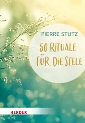 Stutz |  50 Rituale für die Seele | eBook | Sack Fachmedien