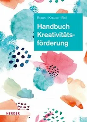 Braun / Krause / Boll |  Handbuch Kreativitätsförderung | eBook | Sack Fachmedien