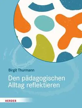 Thurmann |  Den pädagogischen Alltag reflektieren | eBook | Sack Fachmedien