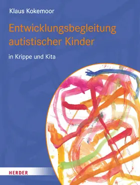 Kokemoor |  Entwicklungsbegleitung autistischer Kinder in Krippe und Kita | eBook | Sack Fachmedien