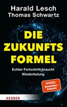 Lesch / Schwartz / Biallowons |  Die Zukunftsformel | eBook | Sack Fachmedien