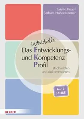Knauf / Huber-Kramer |  Das individuelle Entwicklungs- und Kompetenzprofil (EKP) für Kinder von 6-12 Jahren. Manual | eBook | Sack Fachmedien
