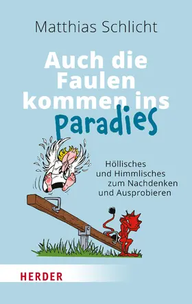 Schlicht |  Auch die Faulen kommen ins Paradies | eBook | Sack Fachmedien