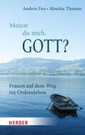 Fux / Thumm |  Meinst Du mich, Gott? | eBook | Sack Fachmedien