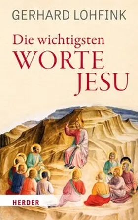 Lohfink | Die wichtigsten Worte Jesu | E-Book | www.sack.de