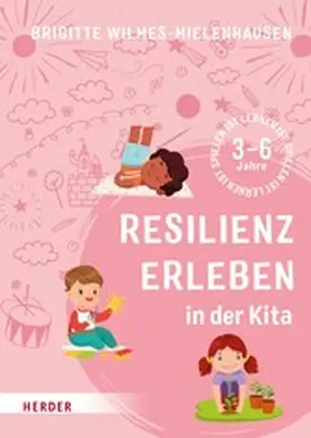 Wilmes-Mielenhausen |  Resilienz erleben in der Kita | eBook | Sack Fachmedien