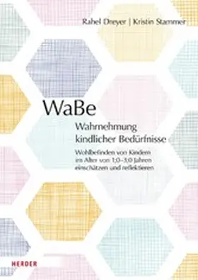 Dreyer |  WaBe. Wahrnehmung kindlicher Bedürfnisse | eBook | Sack Fachmedien