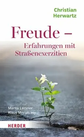 Herwartz / Lersner / Mertes | Freude - Erfahrungen mit Straßenexerzitien | E-Book | www.sack.de