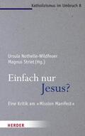 Nothelle-Wildfeuer / Striet |  Einfach nur Jesus? | eBook | Sack Fachmedien