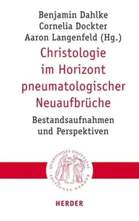 Dahlke / Dockter / Langenfeld | Christologie im Horizont pneumatologischer Neuaufbrüche | E-Book | sack.de