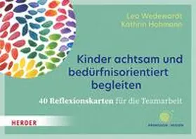 Wedewardt / Hohmann | Kinder achtsam und bedürfnisorientiert begleiten. 40 Reflexionskarten für die Teamarbeit | E-Book | www.sack.de