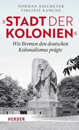 Aselmeyer / Kamche | "Stadt der Kolonien" | E-Book | www.sack.de