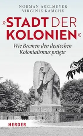 Aselmeyer / Kamche | "Stadt der Kolonien" | E-Book | www.sack.de