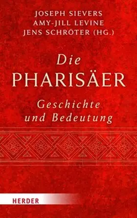 Sievers / Levine / Schröter | Die Pharisäer – Geschichte und Bedeutung | E-Book | sack.de
