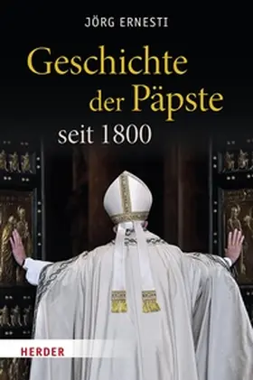 Ernesti |  Geschichte der Päpste seit 1800 | eBook | Sack Fachmedien