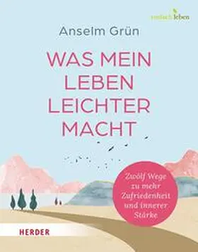 Grün / Walter | Was mein Leben leichter macht | E-Book | sack.de
