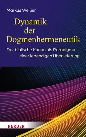 Weißer |  Dynamik der Dogmenhermeneutik | eBook | Sack Fachmedien