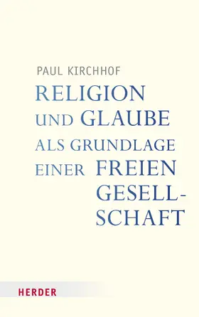 Kirchhof | Religion und Glaube als Grundlage einer freien Gesellschaft | E-Book | www.sack.de