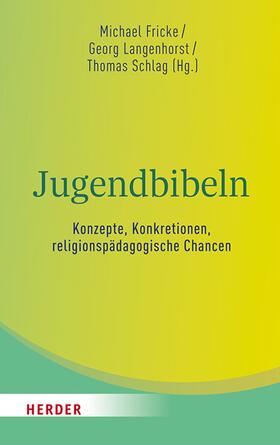 Fricke / Langenhorst / Schlag |  Jugendbibeln - Konzepte, Konkretionen, religionspädagogische Chancen | eBook | Sack Fachmedien