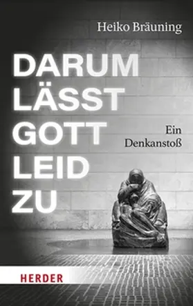 Bräuning | Darum lässt Gott Leid zu | E-Book | www.sack.de