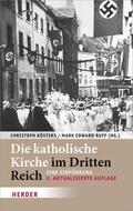 Kösters / Ruff |  Die katholische Kirche im Dritten Reich | eBook | Sack Fachmedien