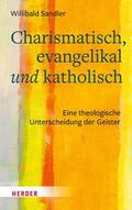 Sandler |  Charismatisch, evangelikal und katholisch | eBook | Sack Fachmedien