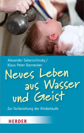 Saberschinsky / Dannecker |  Neues Leben aus Wasser und Geist | eBook | Sack Fachmedien