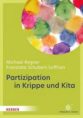 Regner / Schubert-Suffrian | Partizipation in Krippe und Kita | E-Book | www.sack.de