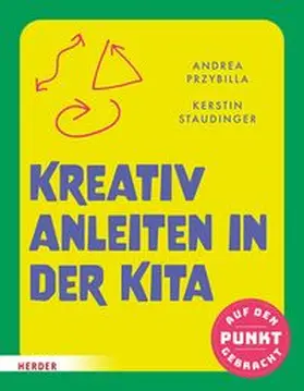 Przybilla / Staudinger | Kreativ anleiten in der Kita | E-Book | www.sack.de