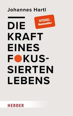 Hartl |  Die Kraft eines fokussierten Lebens | eBook | Sack Fachmedien