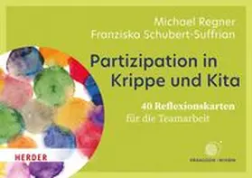 Schubert-Suffrian / Regner |  Partizipation in Krippe und Kita. 40 Reflexionskarten für die Teamarbeit | eBook | Sack Fachmedien