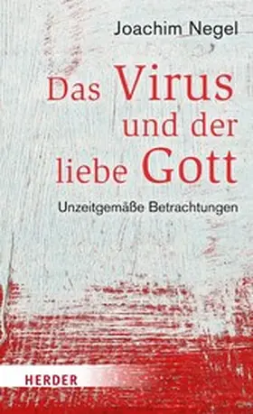 Negel |  Das Virus und der liebe Gott | eBook | Sack Fachmedien