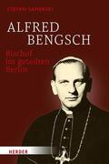 Samerski |  Alfred Bengsch – Bischof im geteilten Berlin | eBook | Sack Fachmedien