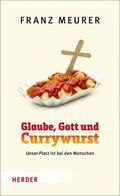 Meurer |  Glaube, Gott und Currywurst | eBook | Sack Fachmedien