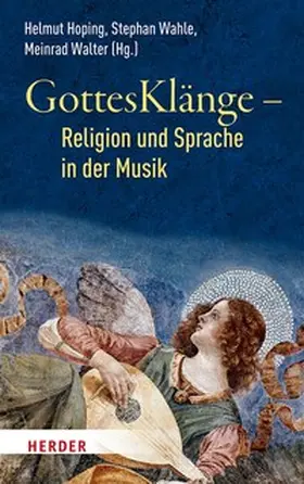 Hoping / Walter / Wahle |  GottesKlänge – Religion und Sprache in der Musik | eBook | Sack Fachmedien