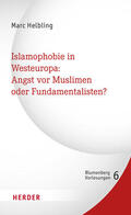 Helbling |  Islamophobie in Westeuropa: Angst vor Muslimen oder Fundamentalisten? | eBook | Sack Fachmedien