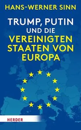 Sinn |  Trump, Putin und die Vereinigten Staaten von Europa | eBook | Sack Fachmedien