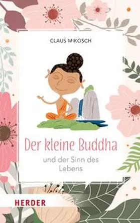Mikosch | Der kleine Buddha und der Sinn des Lebens | E-Book | www.sack.de