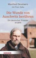 Deselaers / Zylka |  Die Wunde von Auschwitz berühren | eBook | Sack Fachmedien