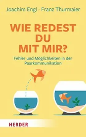 Thurmaier / Engl |  Wie redest Du mit mir? | eBook | Sack Fachmedien