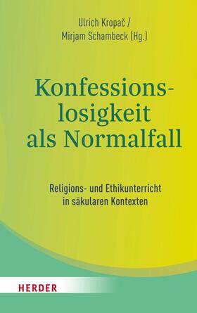 Kropac / Schambeck | Konfessionslosigkeit als Normalfall | E-Book | sack.de