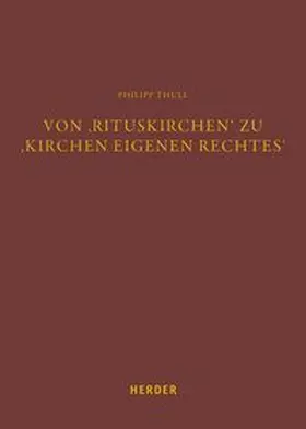 Thull |  Von 'Rituskirchen' zu 'Kirchen eigenen Rechtes' | eBook | Sack Fachmedien
