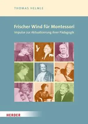 Helmle |  Frischer Wind für Montessori. Impulse zur Aktualisierung ihrer Pädagogik | eBook | Sack Fachmedien