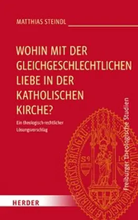 Steindl | Wohin mit der gleichgeschlechtlichen Liebe in der katholischen Kirche? | E-Book | www.sack.de