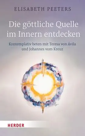 Peeters |  Die göttliche Quelle im Innern entdecken | eBook | Sack Fachmedien