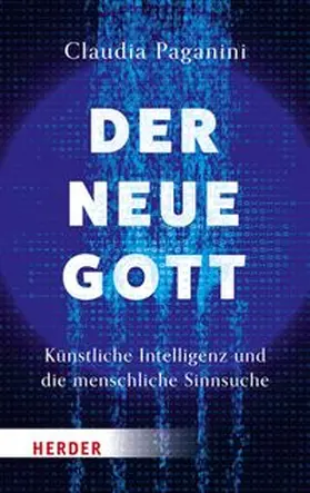 Paganini |  Der neue Gott. Künstliche Intelligenz und die menschliche Sinnsuche | eBook | Sack Fachmedien