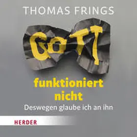 Frings |  Gott funktioniert nicht | Sonstiges |  Sack Fachmedien
